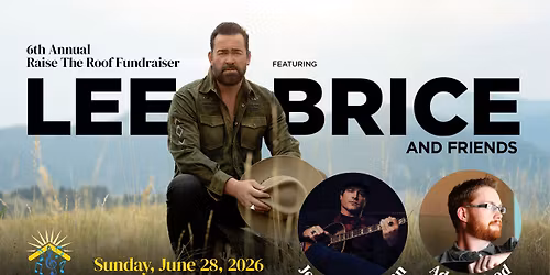 Raise the Roof 2026 with Lee Brice, Jerrod Neimann, & Adam Wood