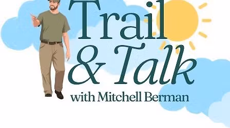 Trail & Talk with Mitchell Berman