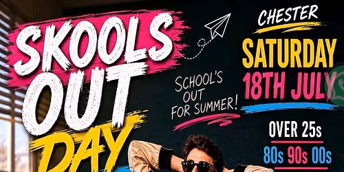 Throwback Masters Chester Over 25s Skools Out Day Clubbing