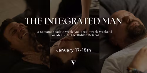 The Integrated Man Intensive - A Somatic Shadow-Work and Breathwork Weekend