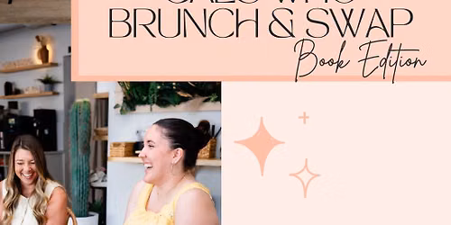 Gals Who Brunch & Swap - Book Edition 