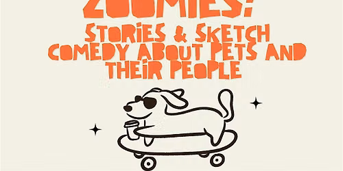 Zoomies: Stories & Sketch Comedy about People and their Pets