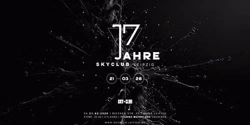 21.03.2026 - 17 JAHRE SKY CLUB LEIPZIG !!