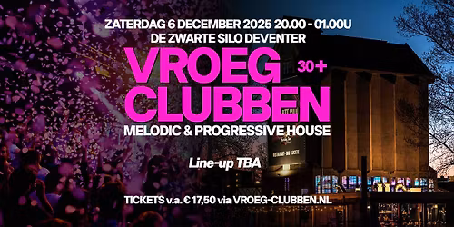 VROEG CLUBBEN - De Zwarte Silo Deventer