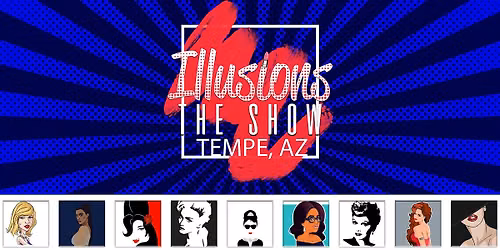Illusions The Drag Queen Show Tempe - Drag Queen Dinner Show - Tempe, AZ