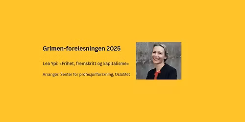 Grimen-forelesningen 2025, Lea Ypi: \u00abFrihet, fremskritt og kapitalisme\u00bb