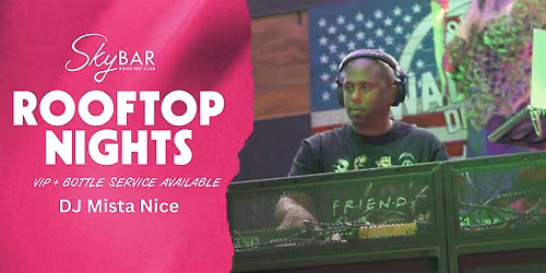 ROOFTOP NIGHTS WITH DJ MISTA NICE