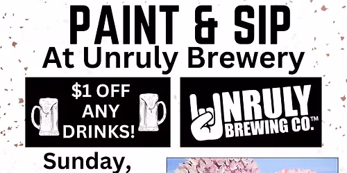 PAINT N' SIP AT UNRULY
