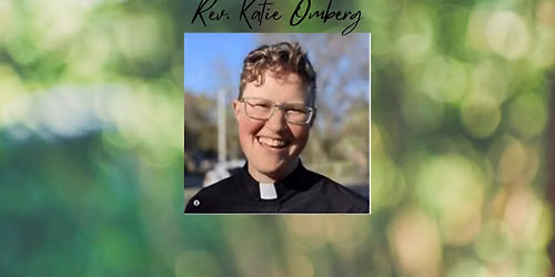 Rev. Katie Omberg to Preach at Sunday Worship