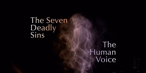 The Seven Deadly Sins \/ The Human Voice