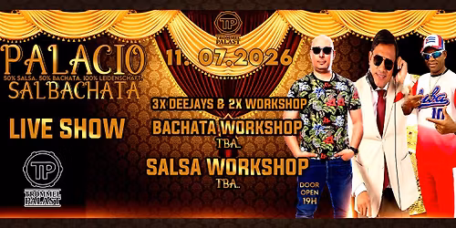 Sa. 11\/07 PALACIO SALBACHATA \ud83d\udd25 50% Salsa \ud83d\udd7a 50% Bachata \u2764\ufe0f 100% Leidenschaft