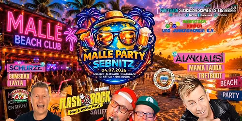 MALLE PARTY SEBNITZ 04.07.2026 SCH\u00dcRZE - ALMKLAUSI - FLASH BACK - DJ ATTILA - JENS BLOND