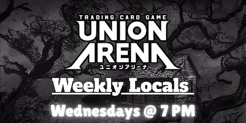 Union Arena Weekly Locals