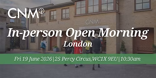 CNM London Free Open Morning - Friday 19 June 2026