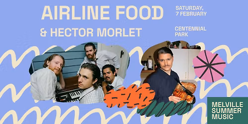 Melville Summer Music | Airline Food & Hector Morlet