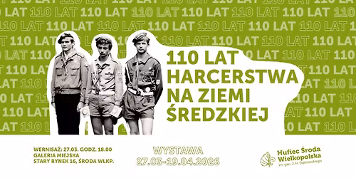 Wystawa \u2013 110 lat harcerstwa ziemi \u015bredzkiej