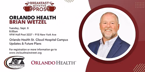 Breakfast with the Pros - Orlando Health St. Cloud Campus Update & Future Plans with Brian Wetzel