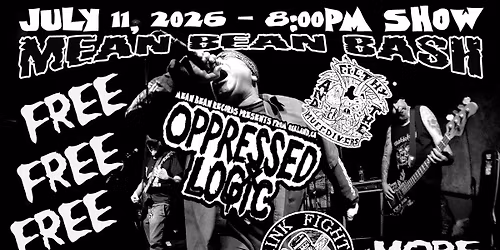 MEAN BEAN BASH w\/ Oppressed Logic