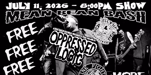 MEAN BEAN BASH w\/ Oppressed Logic, Drink Fight Thugs, Filthy & The Muff Divers @ Hi-Tones, S.A.TX!
