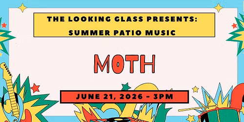 SUMMER PATIO MUSIC: MOTH!