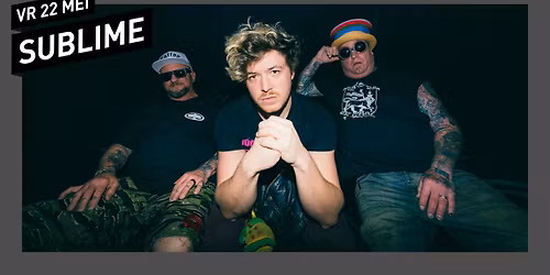 Sublime (uitverkocht) \/\/ 013 Tilburg