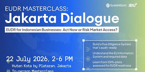 EUDR Masterclass: Jakarta Dialogue