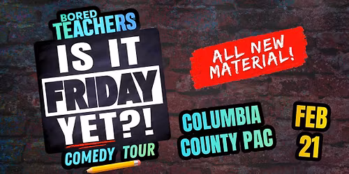 Bored Teachers: Is It Friday Yet?! Comedy Tour