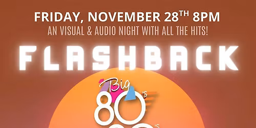 FLASHBACK! 80s 90s + Disco VIDEO Party