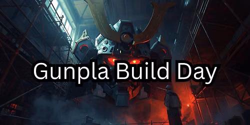 Gunpla (Gundam) Build Day\/Hangout