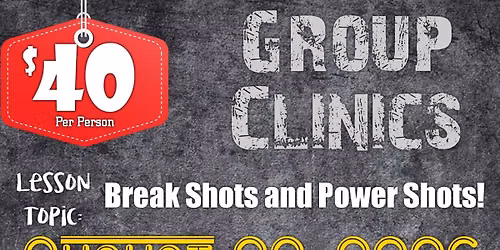 Open Group Clinic - Break Shots and Power Shots
