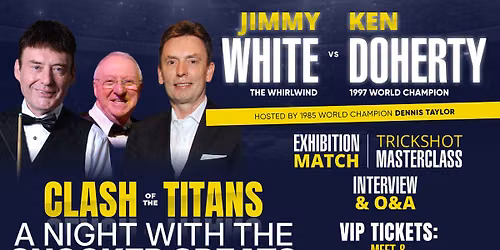 Clash of the Titans A Night with the Snooker Greats