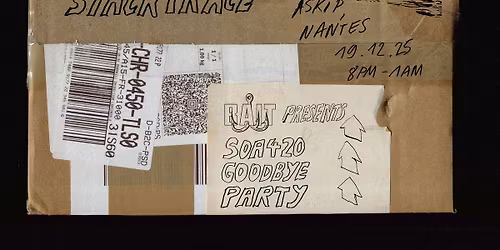 BAIT party \u27ab Soa420 \ud81a\udc1c Beatrice M \ud81a\udc1c Stacktrace \ud81a\udc1c bye-bye Nantes :')