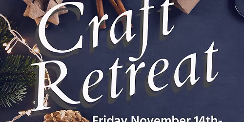 Fall Craft Retreat 2025