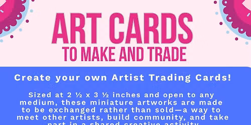Art Cards to Make and Trade