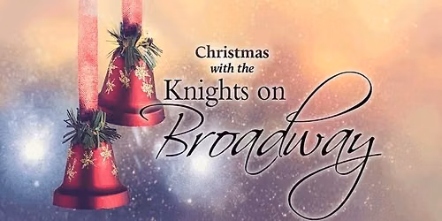 Christmas with the Knights On Broadway
