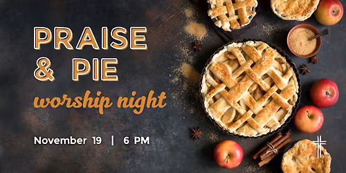 Praise & Pie: A Night of Worship & Thanksgiving