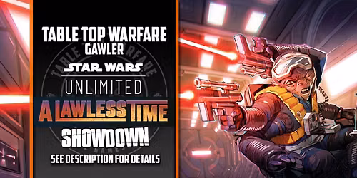 [GAWLER] Star Wars Unlimited - Store Showdown: A Lawless Time
