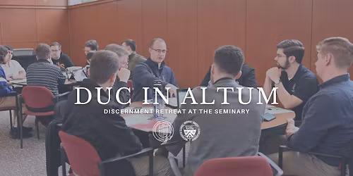 Duc in Altum - Come and See Retreat