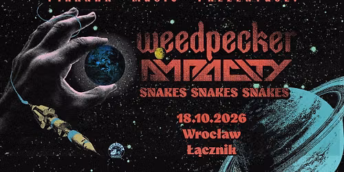 Weedpecker, Ampacity, Snakes Snakes Snakes \u2022 18.10 \u2022 Wroc\u0142aw, \u0141\u0105cznik
