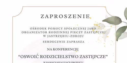 \ud83e\udde9 Konferencja \u201eOswoi\u0107 rodzicielstwo zast\u0119pcze\u201d