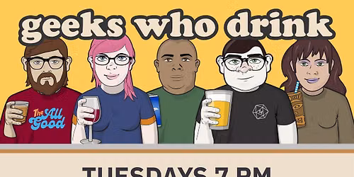 Tuesdays Night Trivia Nights with Geeks Who Drink