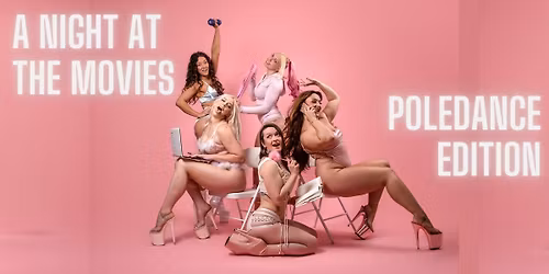 A Night at the Movies \u2013 Poledance Edition