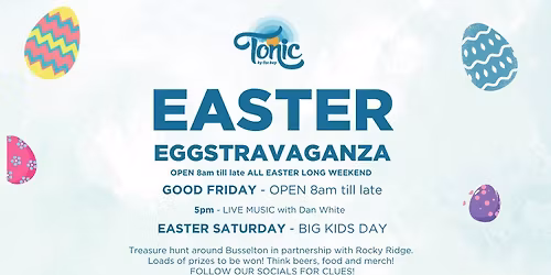 Tonic by the Bay Easter Eggstravaganza!
