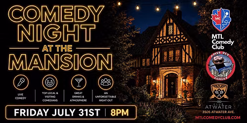 FRIDAY JULY 31ST, 2026 | COMEDY NIGHT AT THE MANSION