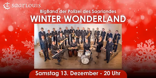 WINTER WONDERLAND mit der Big Band der Polizei des Saarlandes (Weihnachtkonzert)