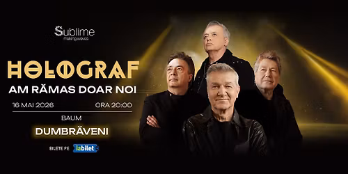 Holograf @ Dumbraveni - \u201cAm ramas doar noi"