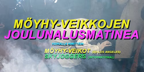 M\u00f6yhy-Veikkojen joulumatinea (w. Skyjoggers)