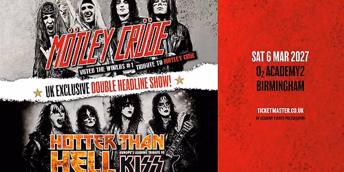 M\u00f6tley Cr\u00fcde & Hotter Than Hell (KISS) - o2 Academy - Birmingham