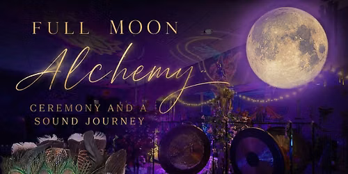 Full Moon Alchemy & Sound Journey