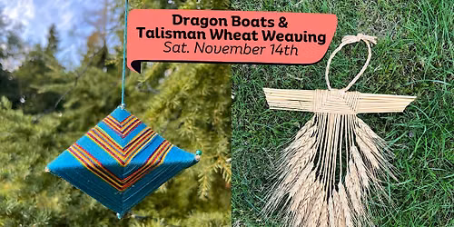 Dragon Boats & Talisman Wheat Weaving | A Two-Craft Full-Day Workshop